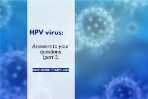 In this article you will find 2 basic questions answered about HPV. I chose the most common 2 questions out of all those you asked. There will be one more article coming up with more questions answered.