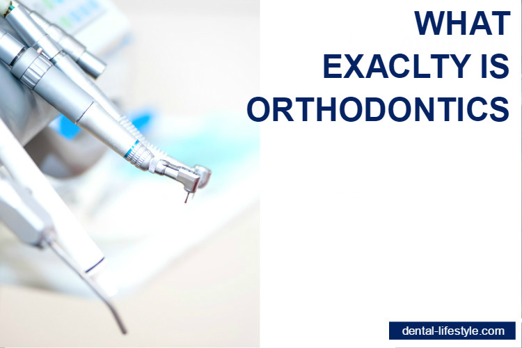 What exactly is orthodontics