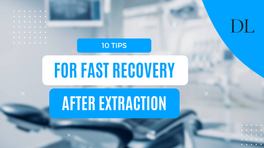 4 Tips for Fast Recovery After Extraction