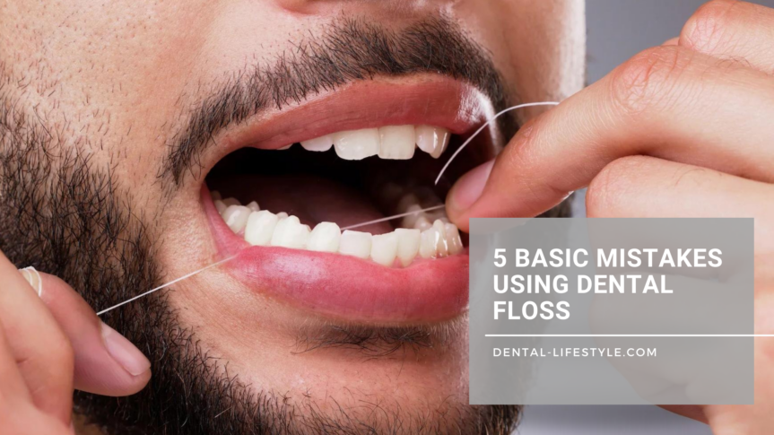 5 Basic Mistakes Using Dental Floss