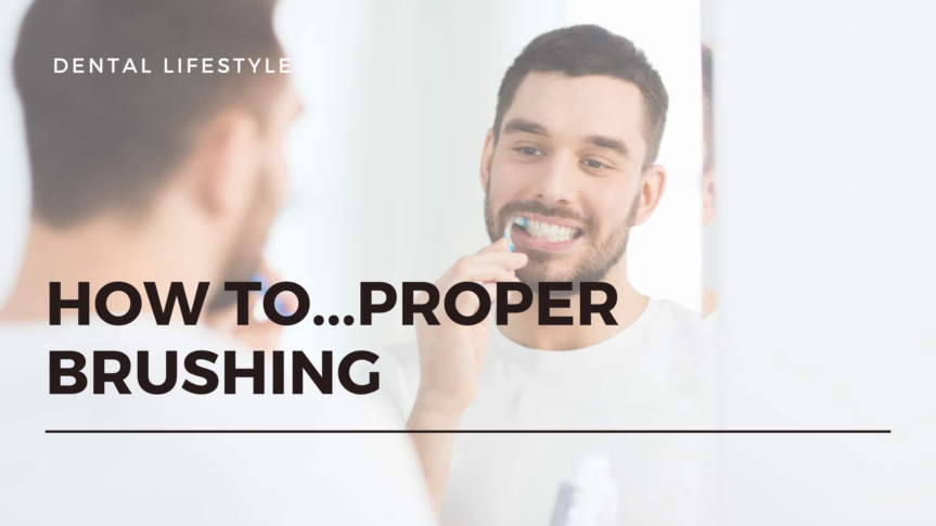 How to…Proper Brushing