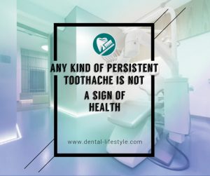 Any kind of persistent toothache is not a sign for good health. The ultimate dental blog.