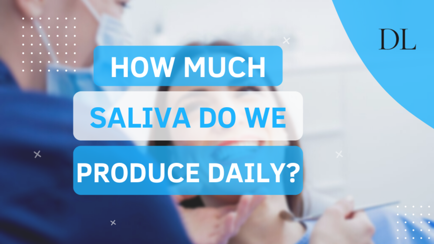 How much Saliva Do We Produce Daily?