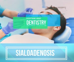 What is sialoadenosis? Why and how it occurs? How can you do to prevent it and how can you treat it?