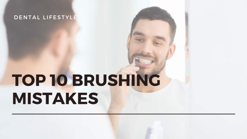 Top 10 Brushing Mistakes