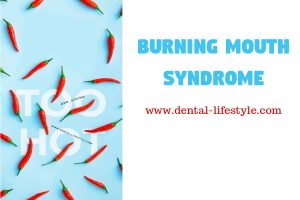 In burning mouth syndrome, burning sensation can occur in the tongue, lips, palate or even in the floor of the mouth.
